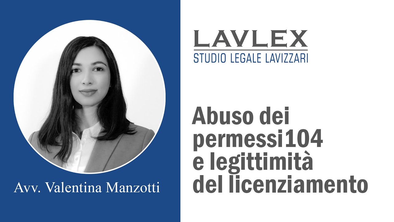 Abuso dei Permessi Legge 104 e Legittimità del Licenziamento