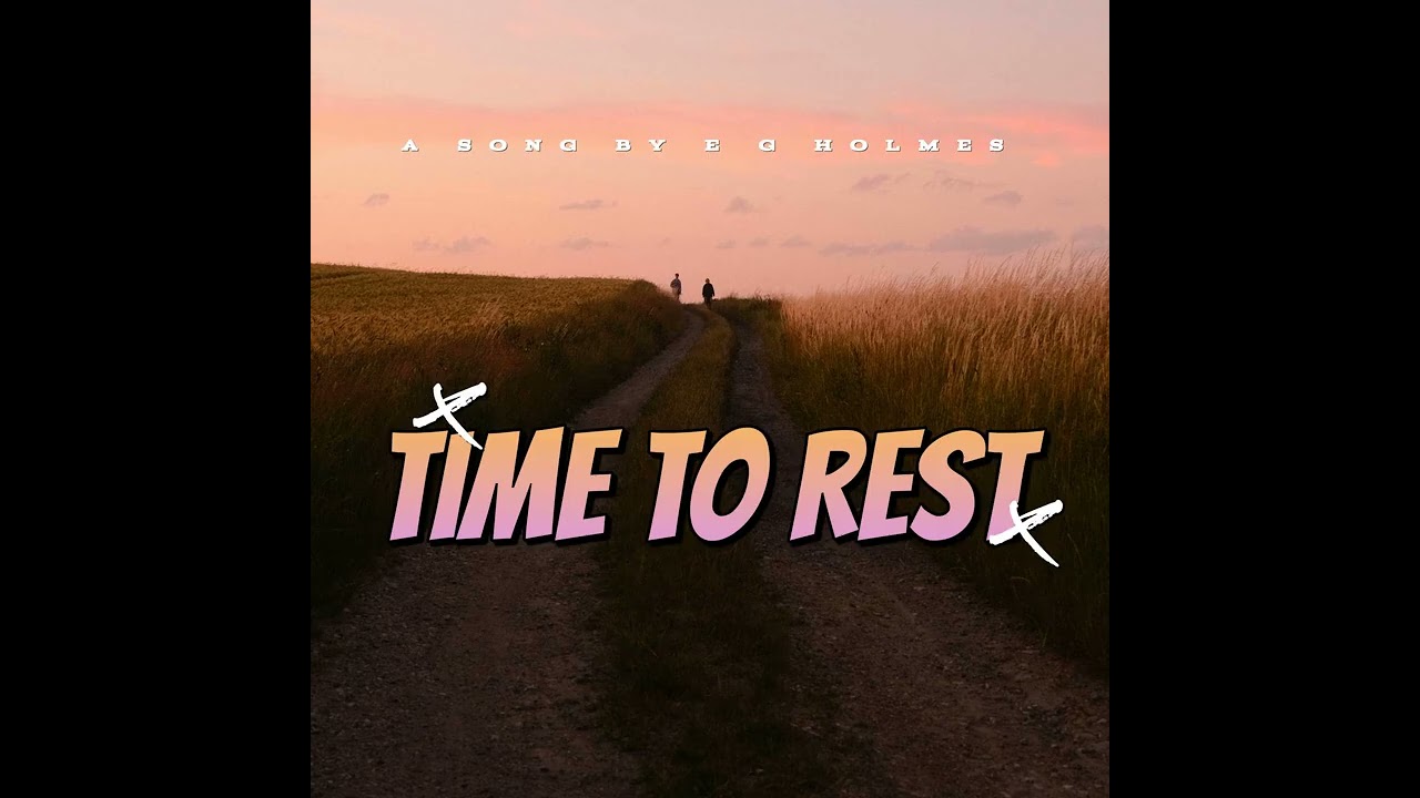 Time to Rest by E G Holmes (2026 REDUX Demo)