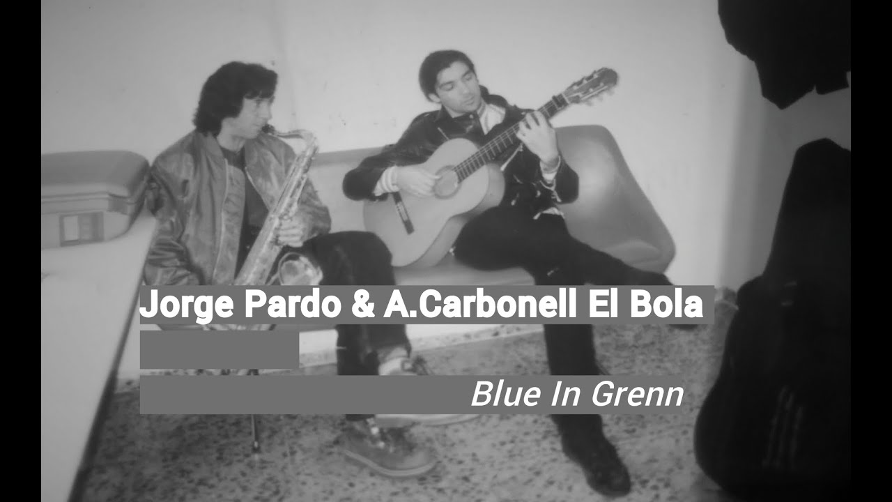 JORGE PARDO & A. CARBONELL BOLA - Blue In Green de Miles Davis 🌍🦩👍