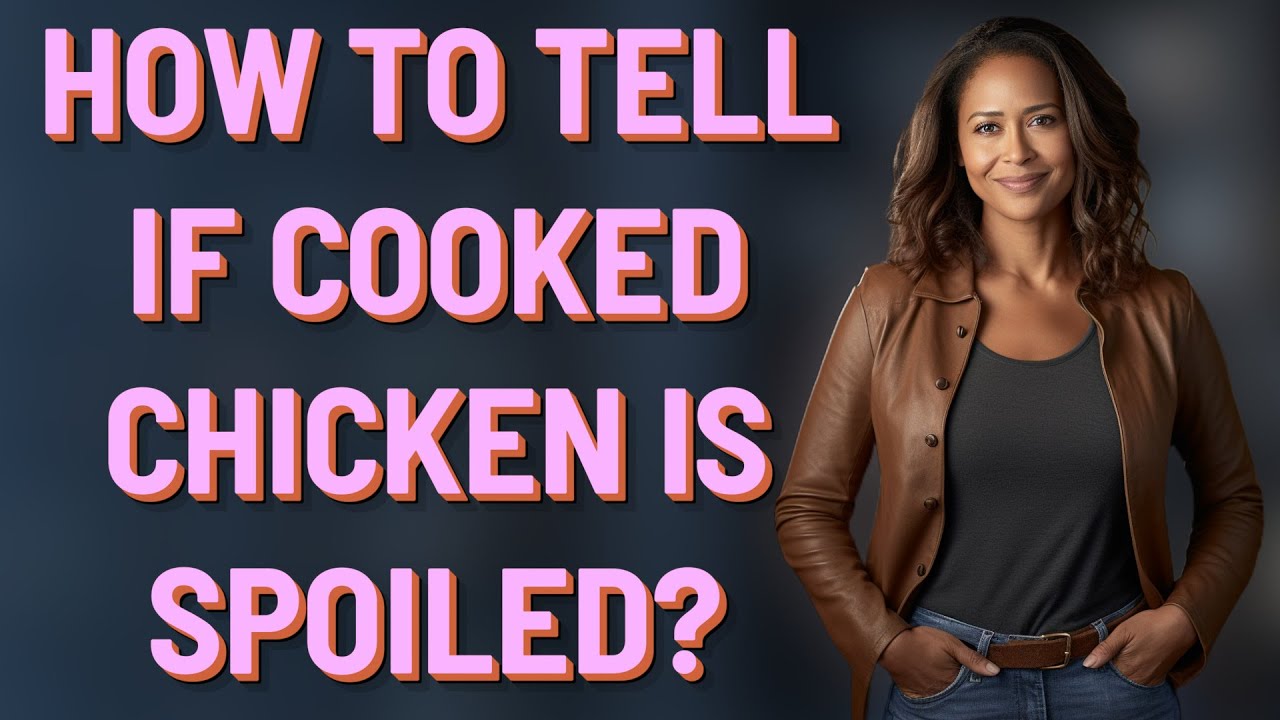 How to tell if cooked chicken is spoiled?