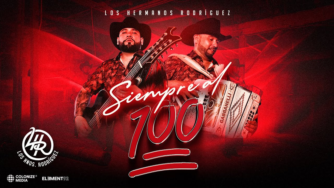 Los Hnos. Rodriguez - Siempre al 100 (Video Oficial)