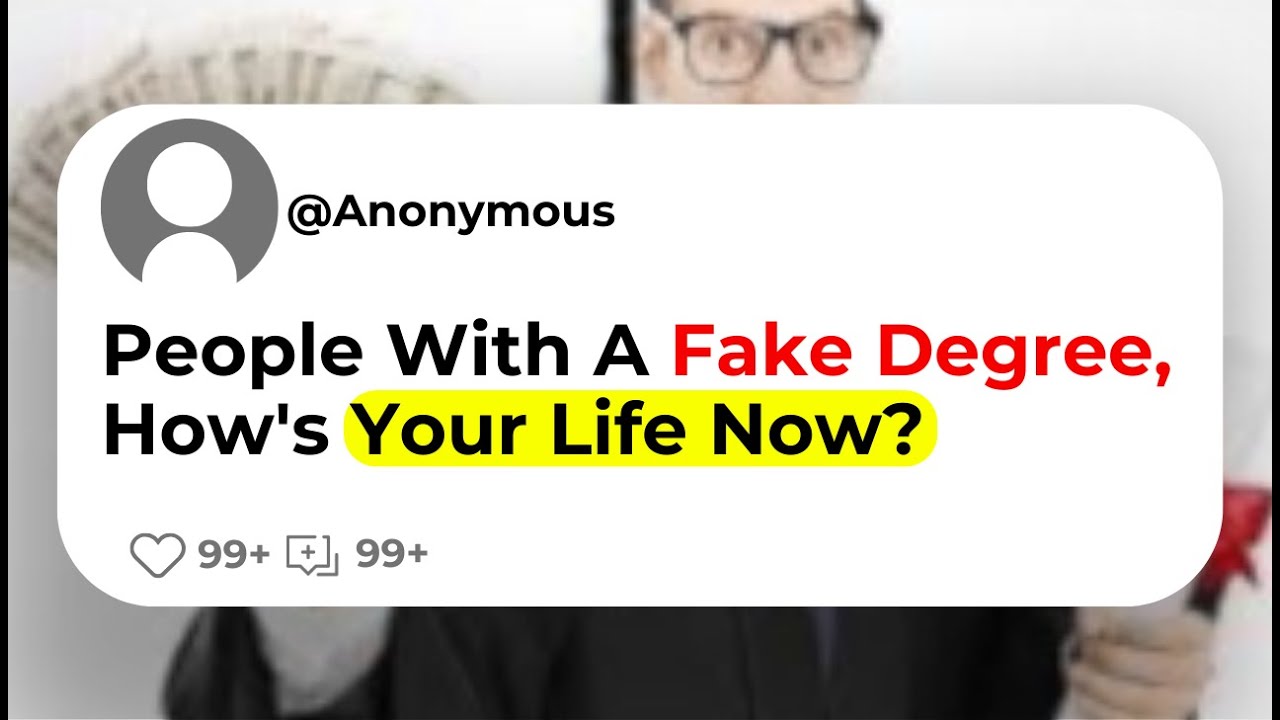People With A Fake Degree, How's Your Life Now?