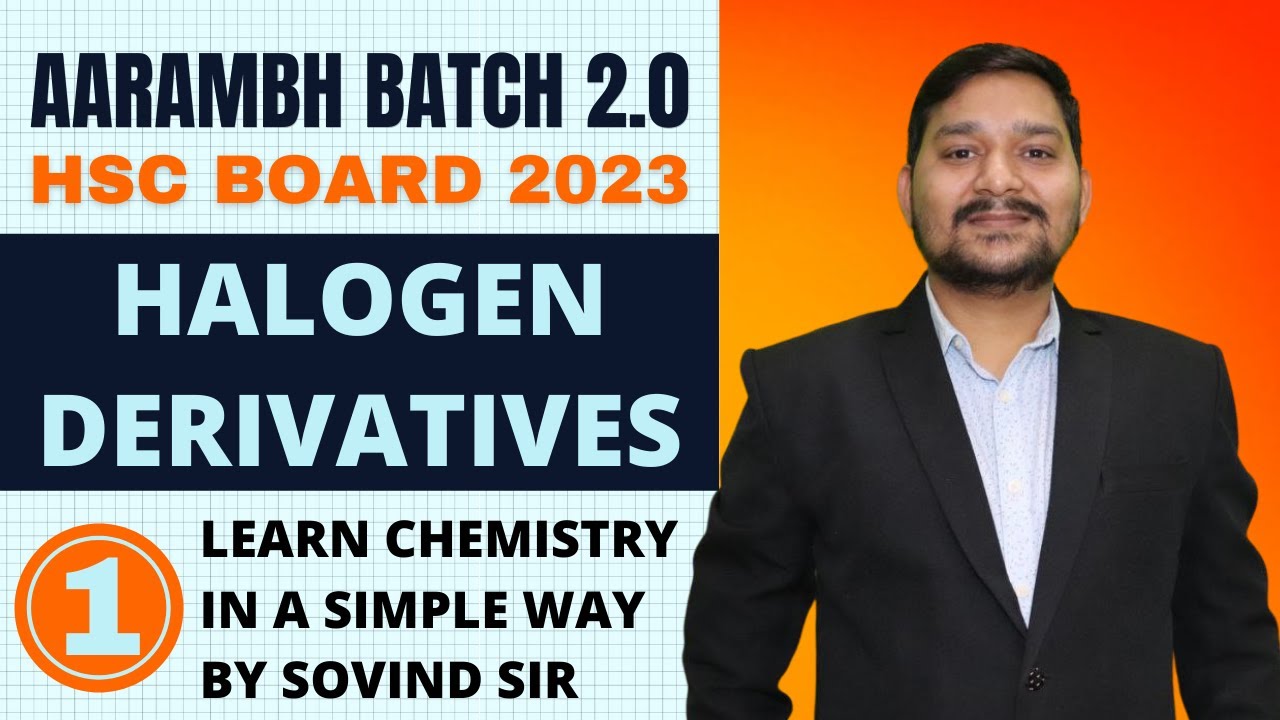 AARAMBH 2.0  - CHEMISTRY | HALOGEN DERIVATIVES | LECTURE 1- | CLASS - 12 | SOVIND SIR |