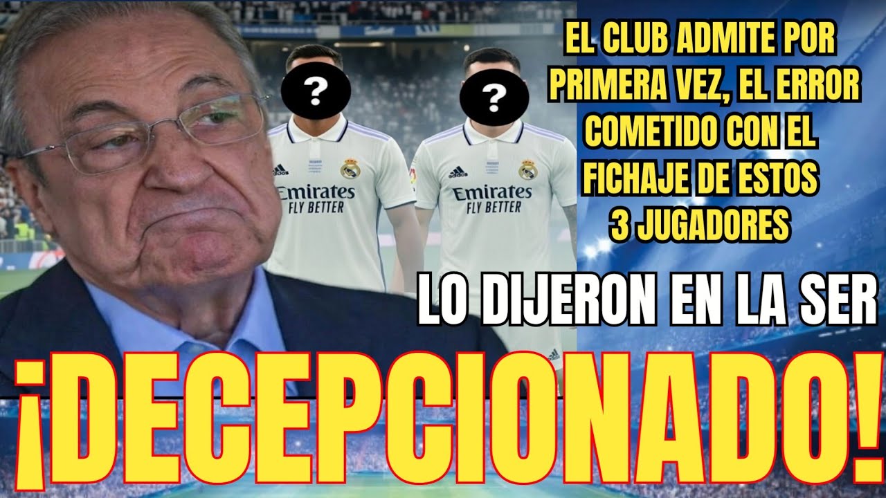 💥😠DECEPCIONADO | Los 2 jugadores del R.Madrid que el R.Madrid cree que NO HAN SALIDO BIEN