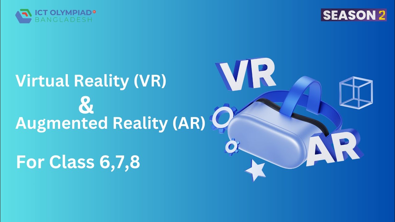 AR & VR for Class 6-8 | ICT Olympiad Bangladesh | Learn Augmented & Virtual Reality
