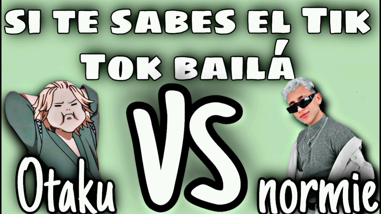 si te sabes el Tik Tok baila Otaku vs normie