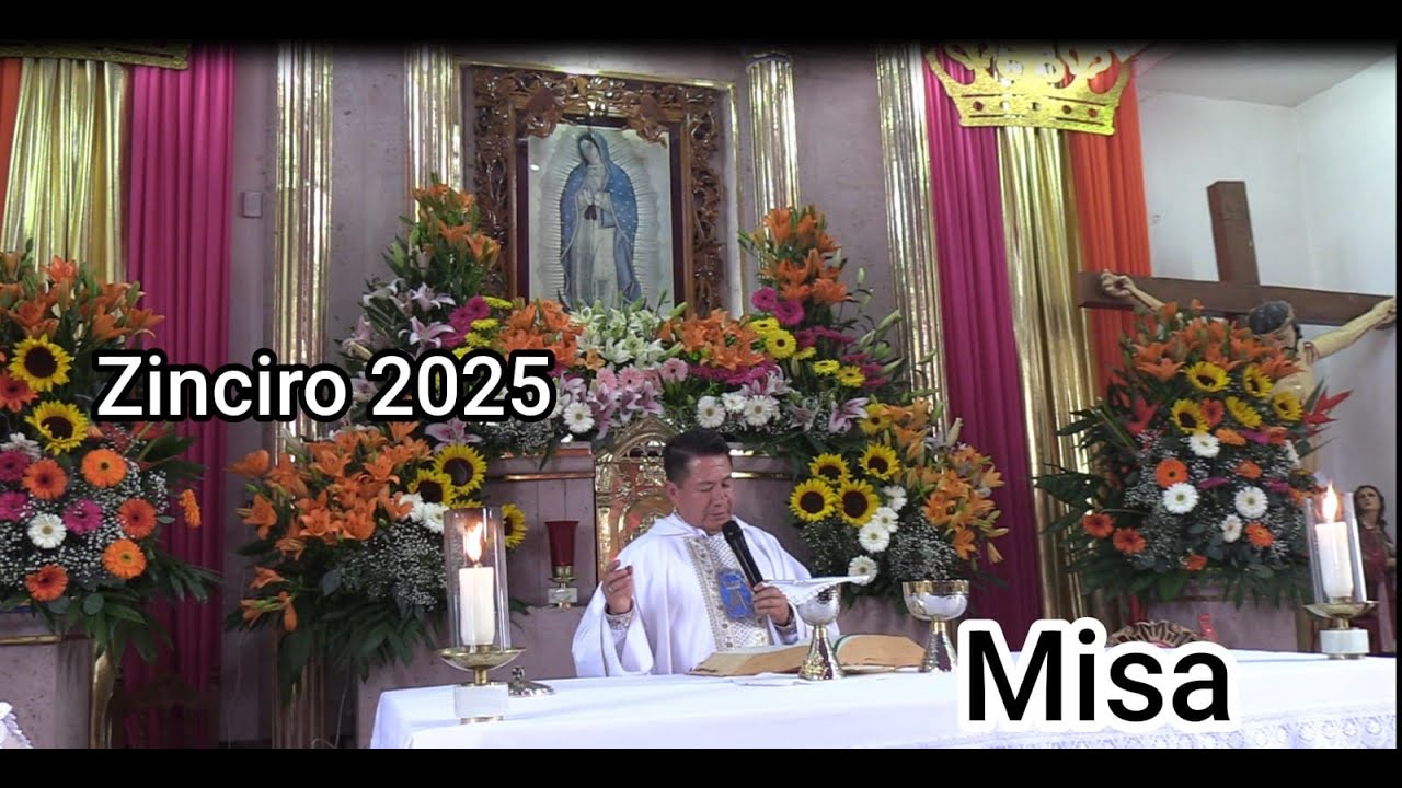 MISA EN HONOR A LA VIRGEN DE GUADALUPE ZINCIRO MICHOACAN 2025