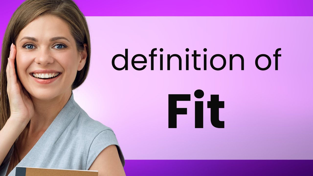 Fit &mdash; definition of FIT