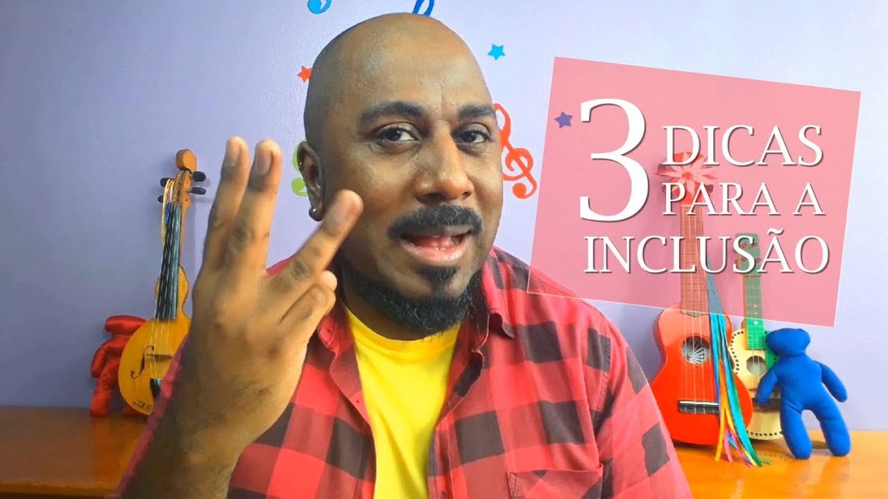 3 DICAS PARA INCLUS&Atilde;O - AUTISMO: TEA - Transtorno do Espectro Autista
