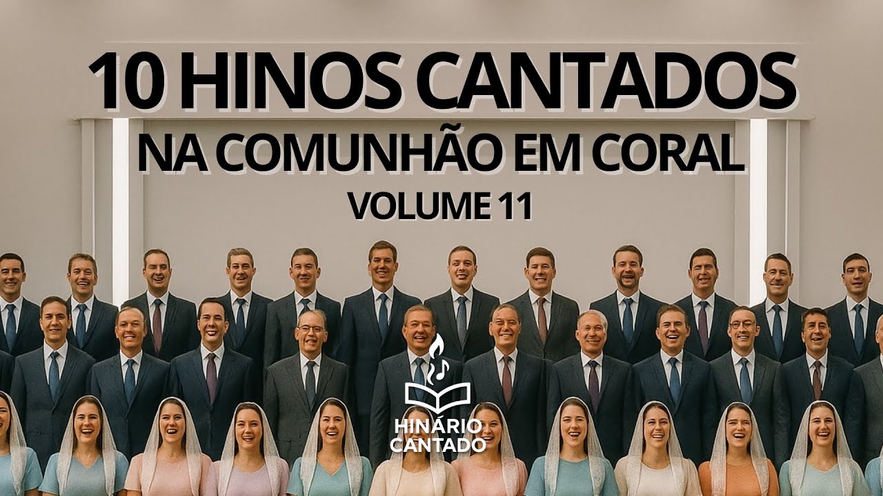 10 Hinos Cantados em Coral | Volume 11 #HinosCCB #CCB #HinarioCantado  #HinosEmCoral