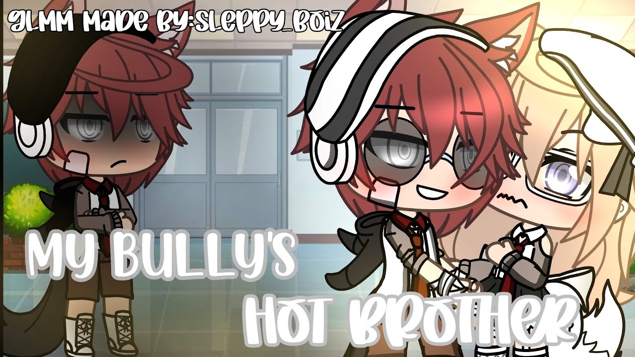My Bully's Hot Brother📸..||GLMM||Gacha Life Mini Movie[149K SUBS SPECIAL👀]