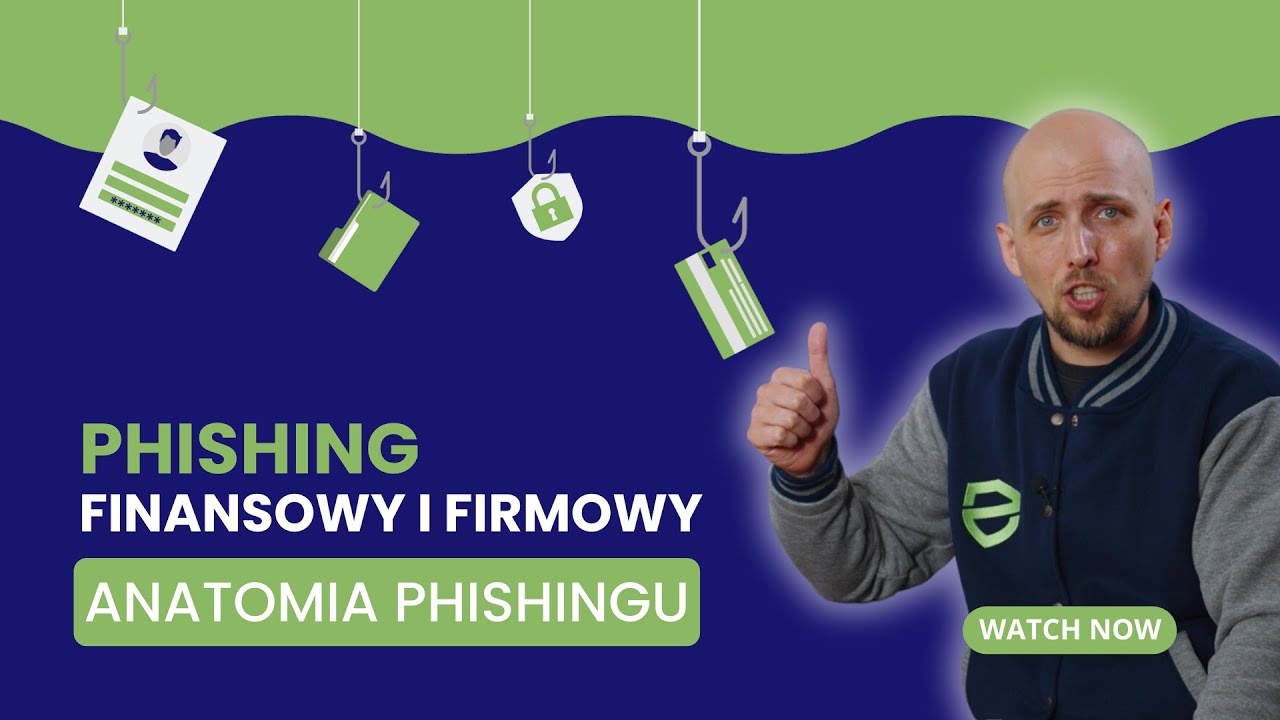 #5 Phishing finansowy i firmowy - Anatomia Phishingu