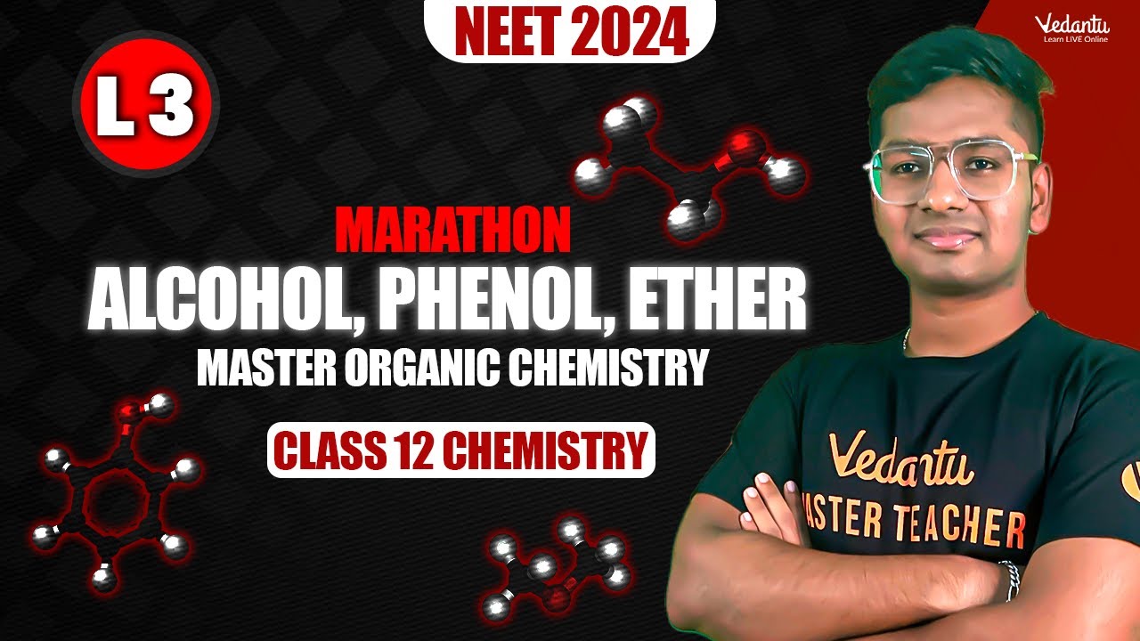 MARATHON - Alcohol, Phenol, Ether - L3 | Master Organic Chemistry | NEET 2024 | Riyaz