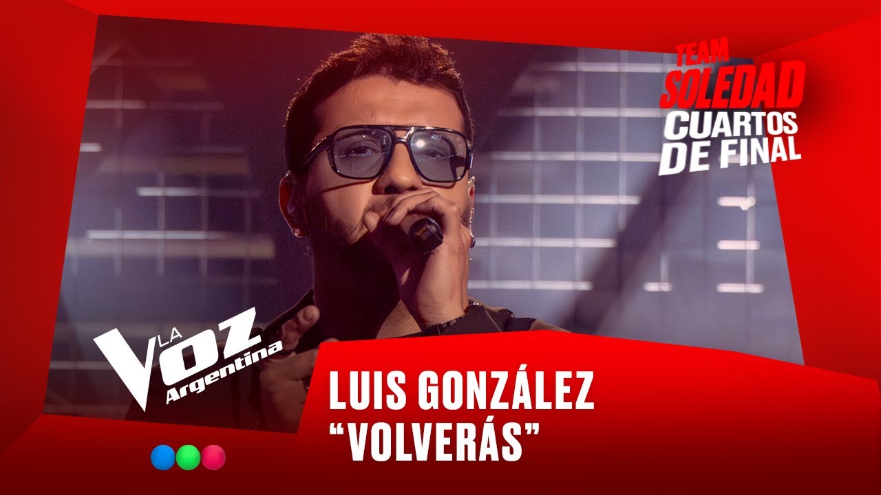 Luis González - “Volverás” - Team Soledad - Cuartos - La Voz Argentina 2025