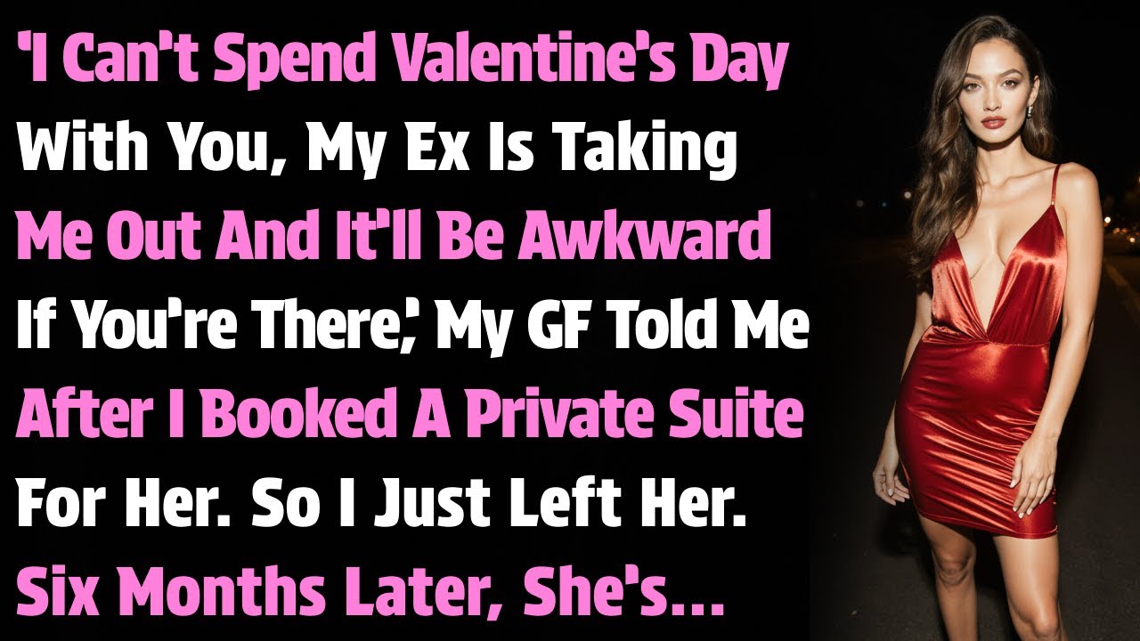 I Can’t Spend Valentine’s With You,My Ex Is Taking Me Out.It’ll Be Awkward If You’re There.’Then I..