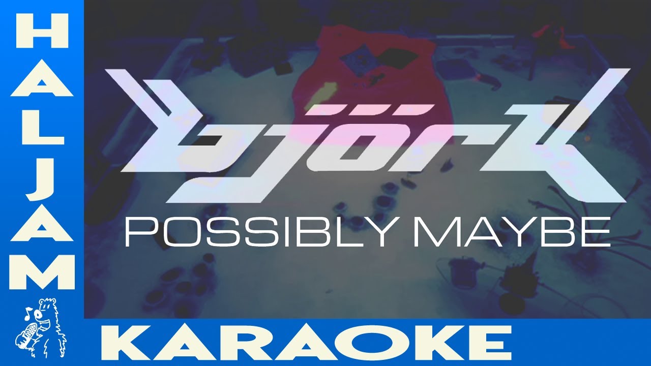 Björk - Possibly Maybe (karaoke)