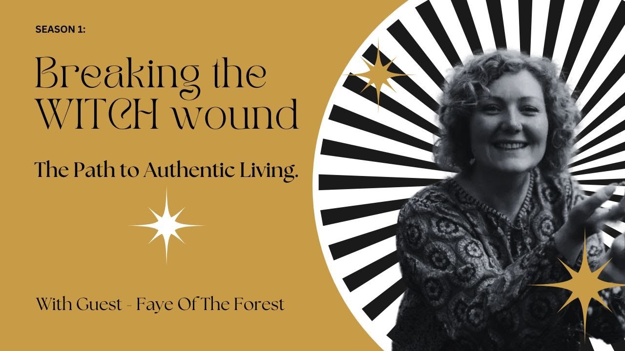 Breaking the Witch Wound - Episode 2 with guest Faye