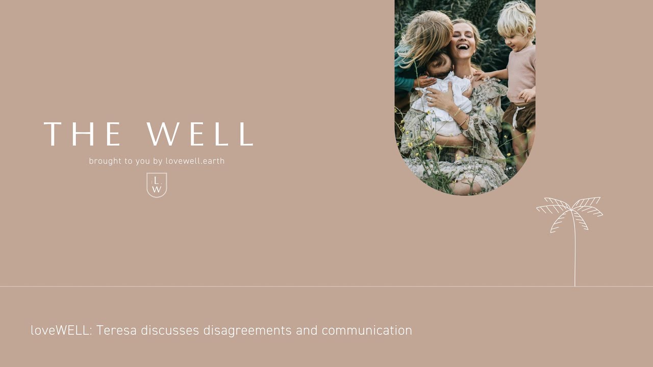 The Well: Teresa discusses disagreements and communication - Episode 11