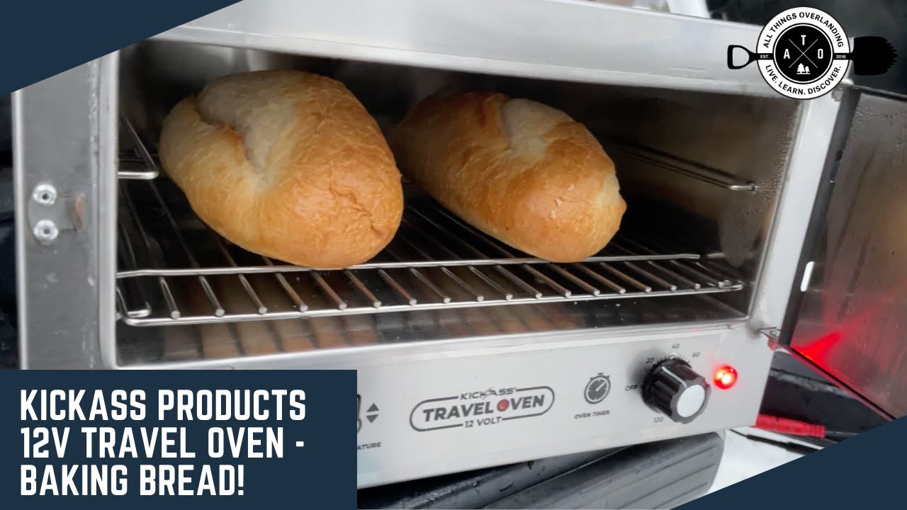 Baking Bread in my Kickass Products 12 Volt Travel Oven (How It Works, Review, Pros and Cons)