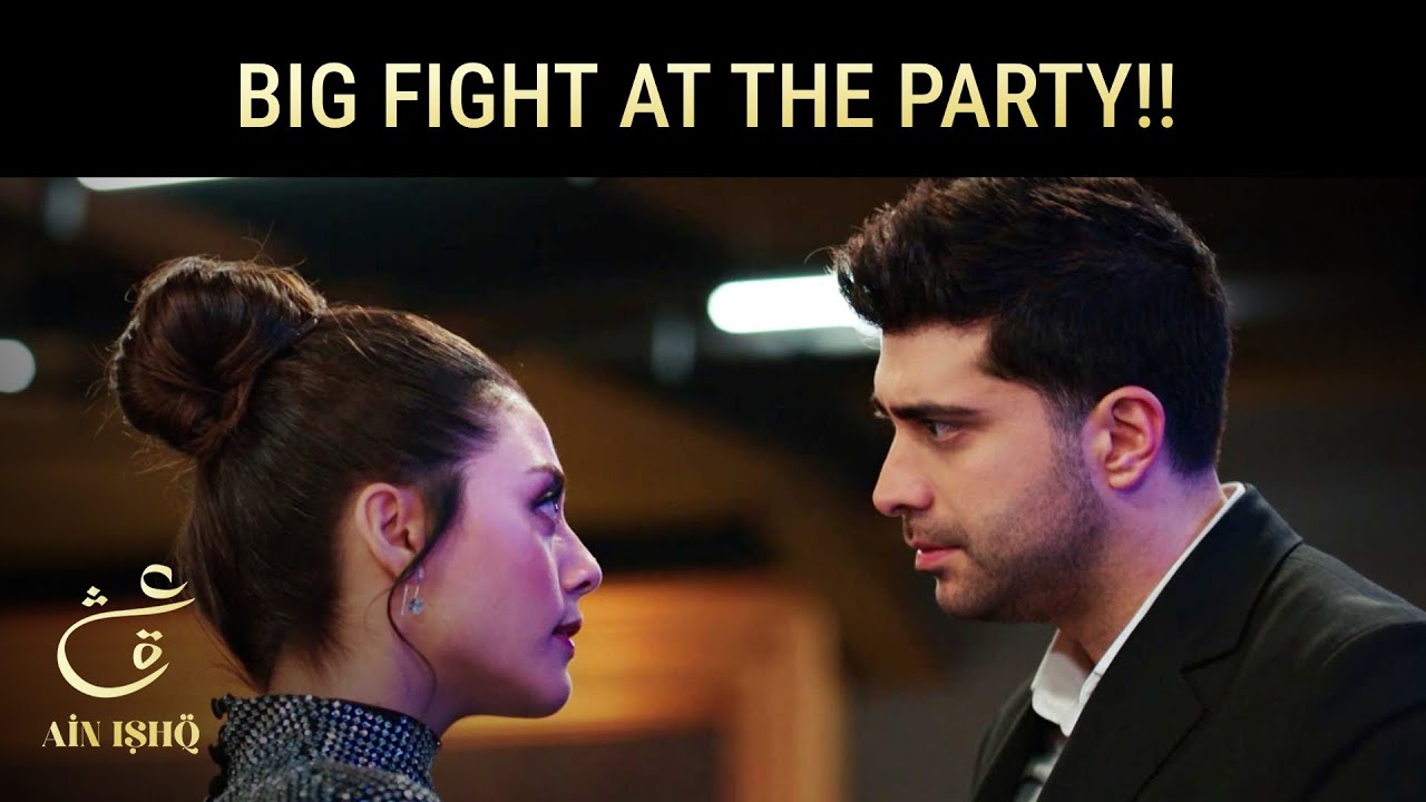 Dua And Azlan Big Fight At The Party | Ain Ishq | One Love Turkish Drama Urdu Dubbed | UD21