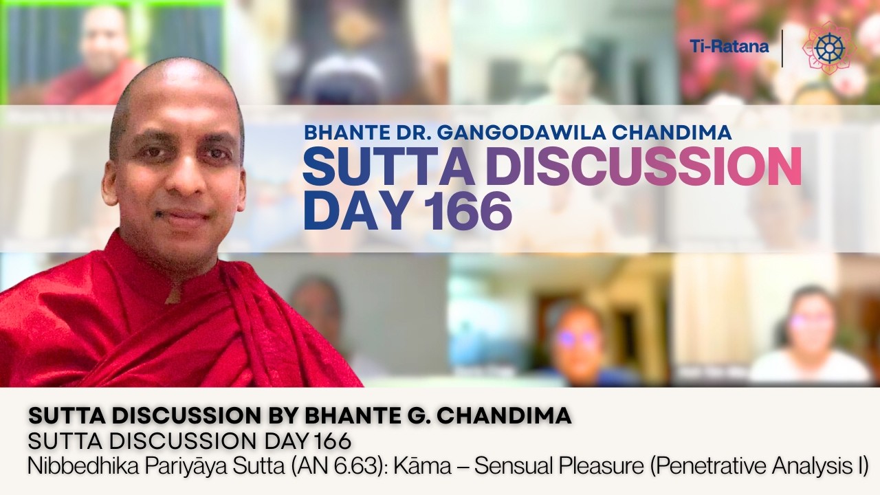 Sutta Discussion Day 166 | Nibbedhika Pariyāya Sutta (AN 6.63): Kāma — Sensual Pleasure