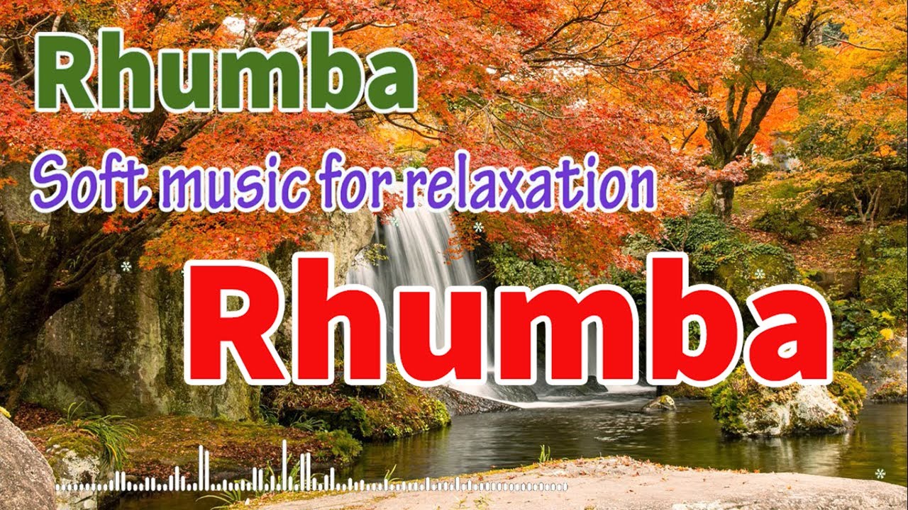 Rhumba melody, Soft music for relaxation 2024, positive instrumental music beautify your soul