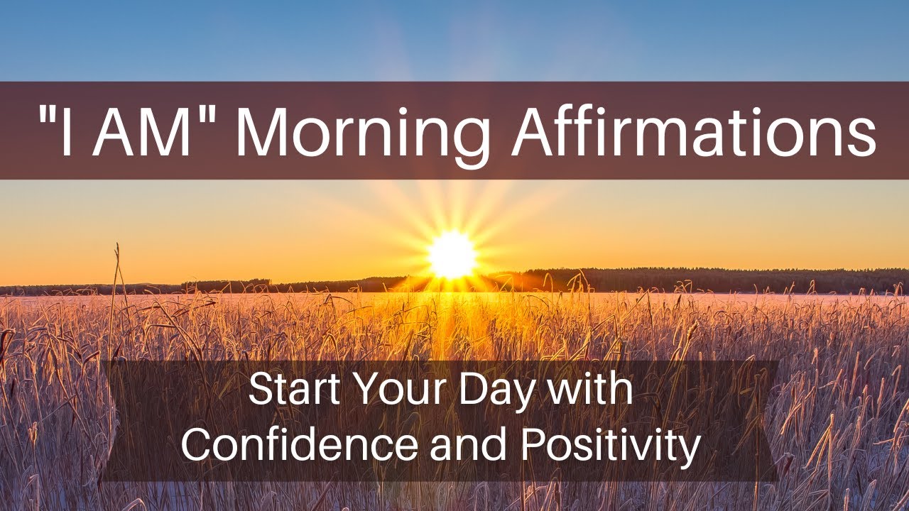 21 Morning I AM Affirmations: Start Your Day with Confidence and Positivity #iamaffirmations