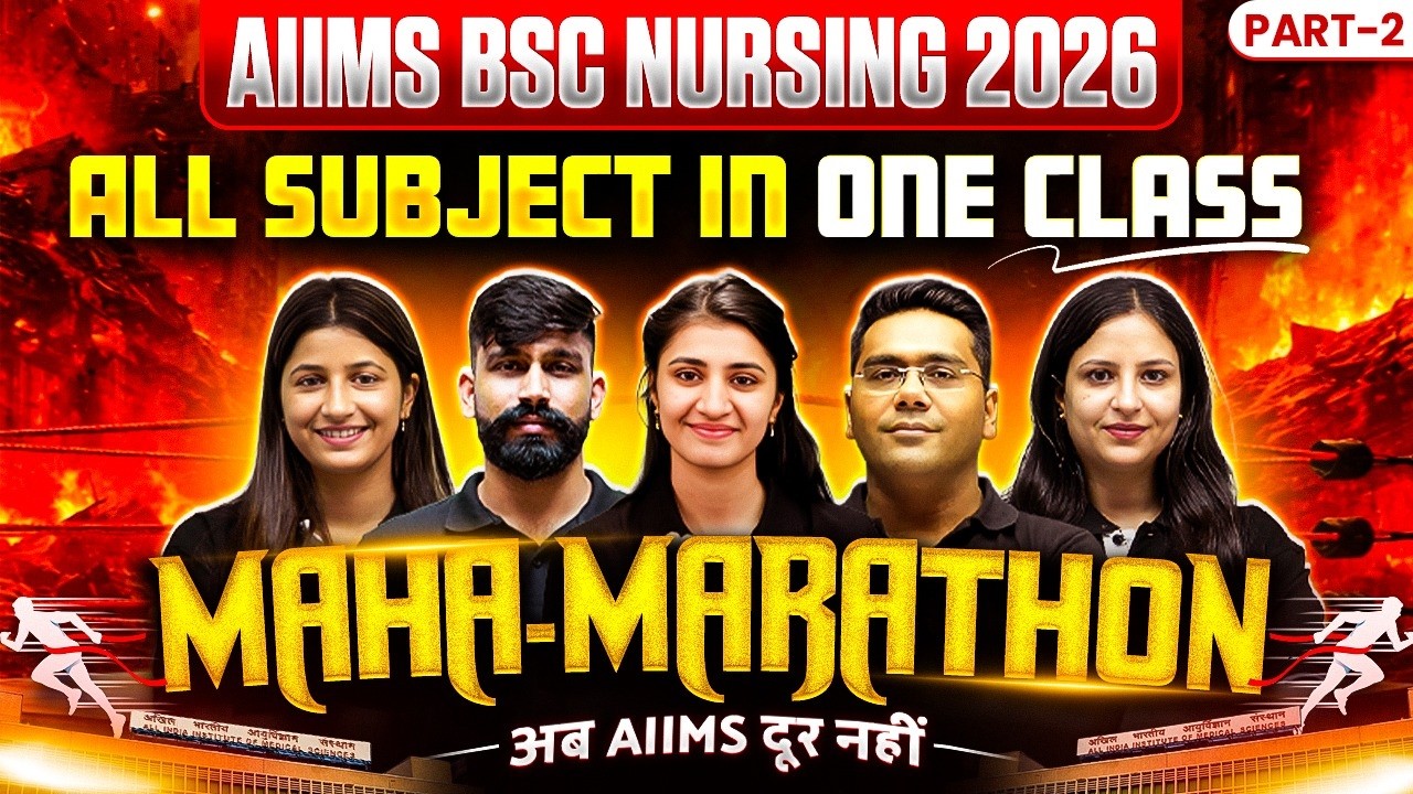 AIIMS BSc Nursing 2026 Maha Marathon | Complete Syllabus Revision in One Shot Part 2 | All Subjects