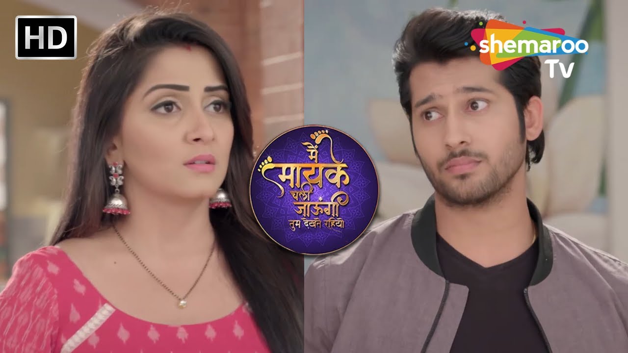 Main Maayke Chali Jaaungi Tum Dekhte Rahiyo Episode 87 | Romantic Hindi Tv Serial
