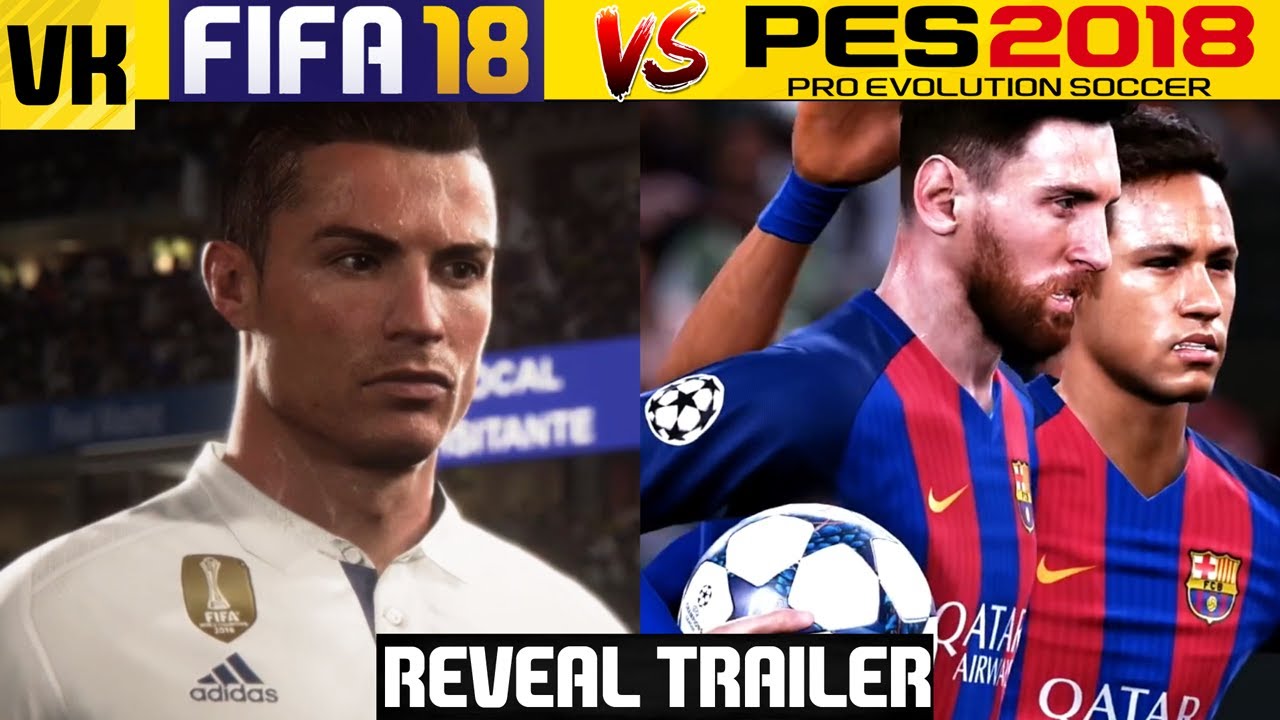 FIFA 18 vs PES 2018 REVEAL TRAILER COMPARISON (Who Won?)