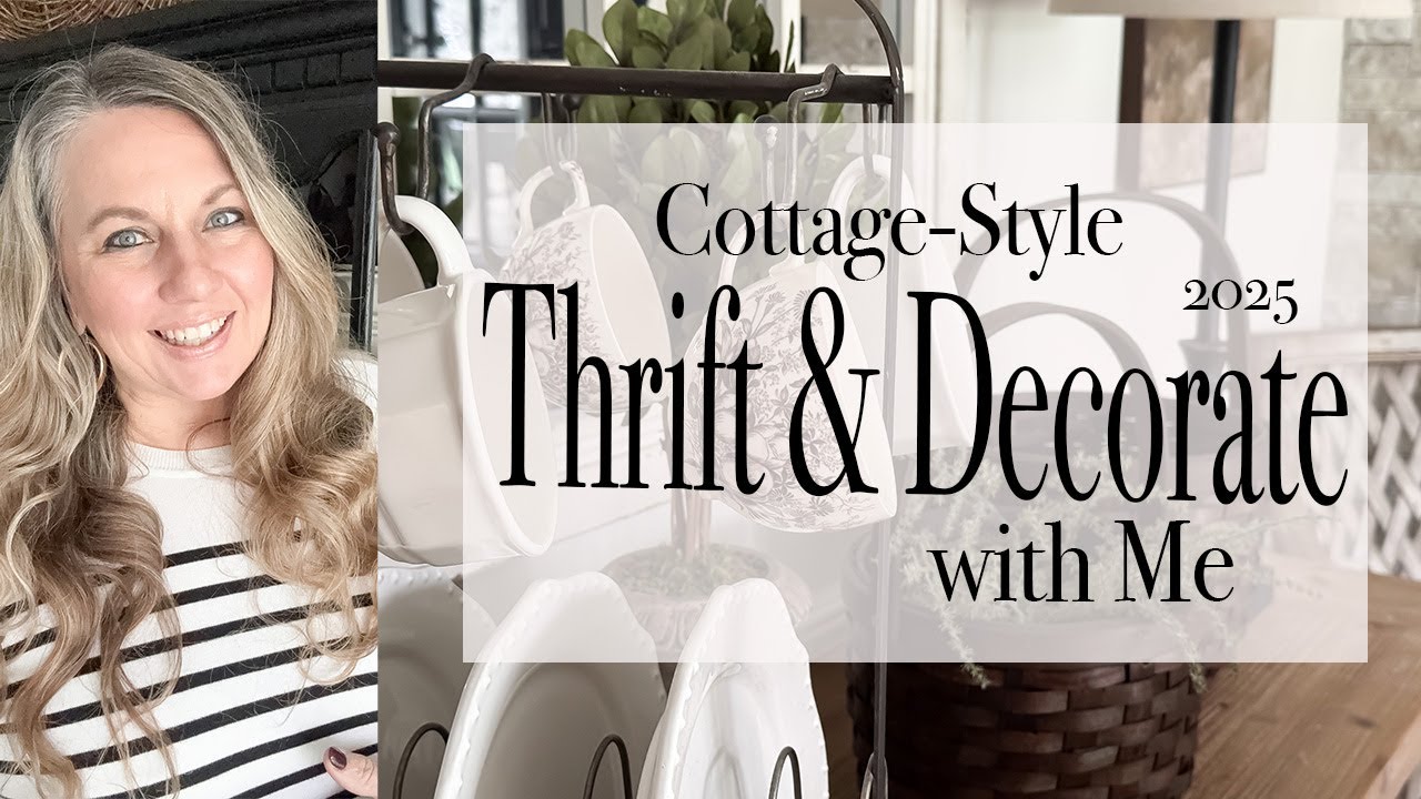 Cottage-Style Thrift and Decorate with Me | 2025