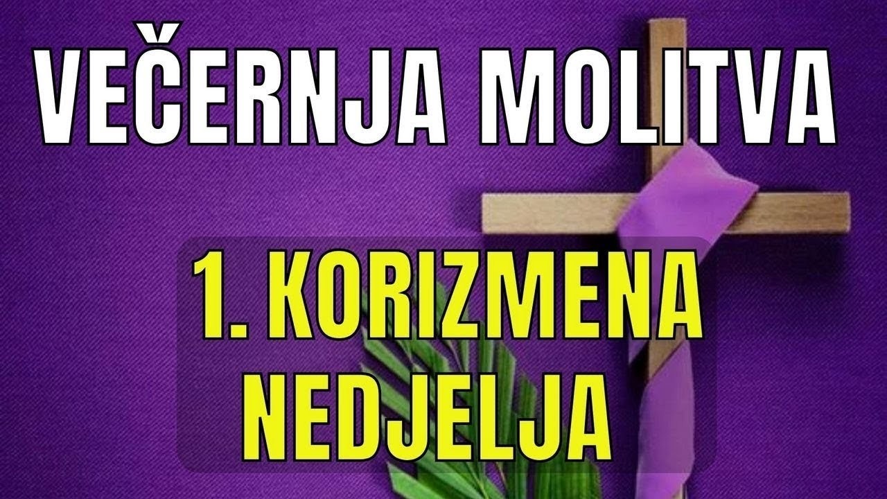 Časoslov: VEČERNJA MOLITVA - 1. KORIZMENA NEDJELJA
