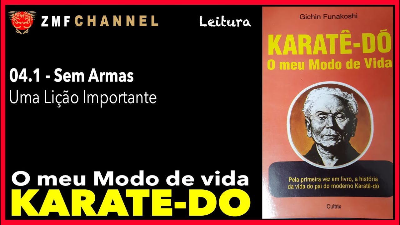 KARATE-DO MEU MODO DE VIDA, de Gichin Funakoshi - Sem Armas: Uma lição importante.