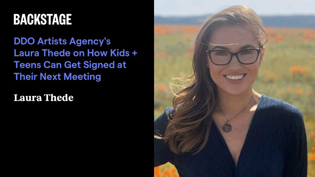 DDO Artists Agency's Laura Thede on How Kids + Teens Can Get Signed at Their Next Meeting