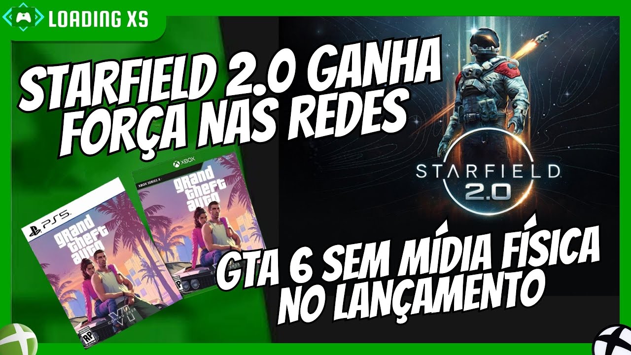 STARFIELD 2.0, MAIS NOVIDADES DA GRANDE ATUALIZAÇÃO E GTA 6 SEM MÍDIA FÍSICA NO LANÇAMENTO!