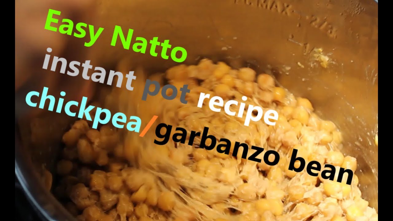 Natto Instant Pot Recipe Garbanzo bean Chickpea Ferment recipe easy & simple love it