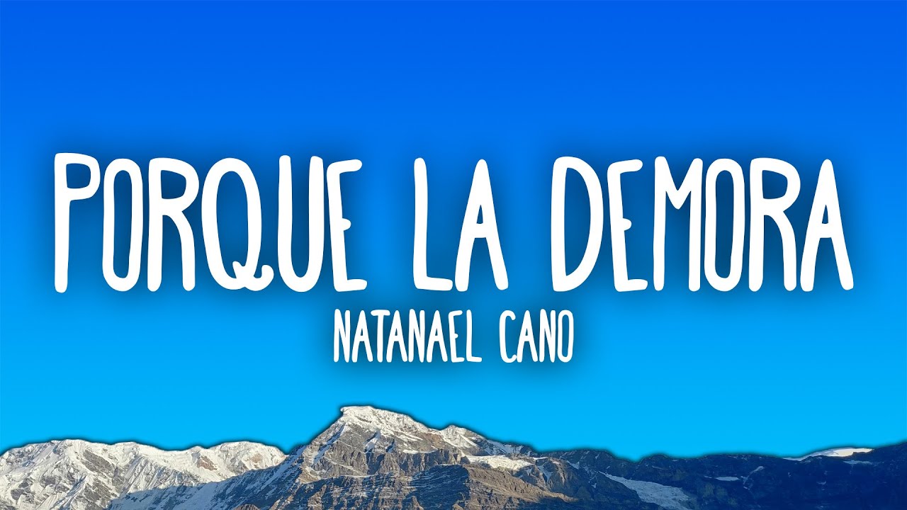 Natanael Cano - Porque La Demora
