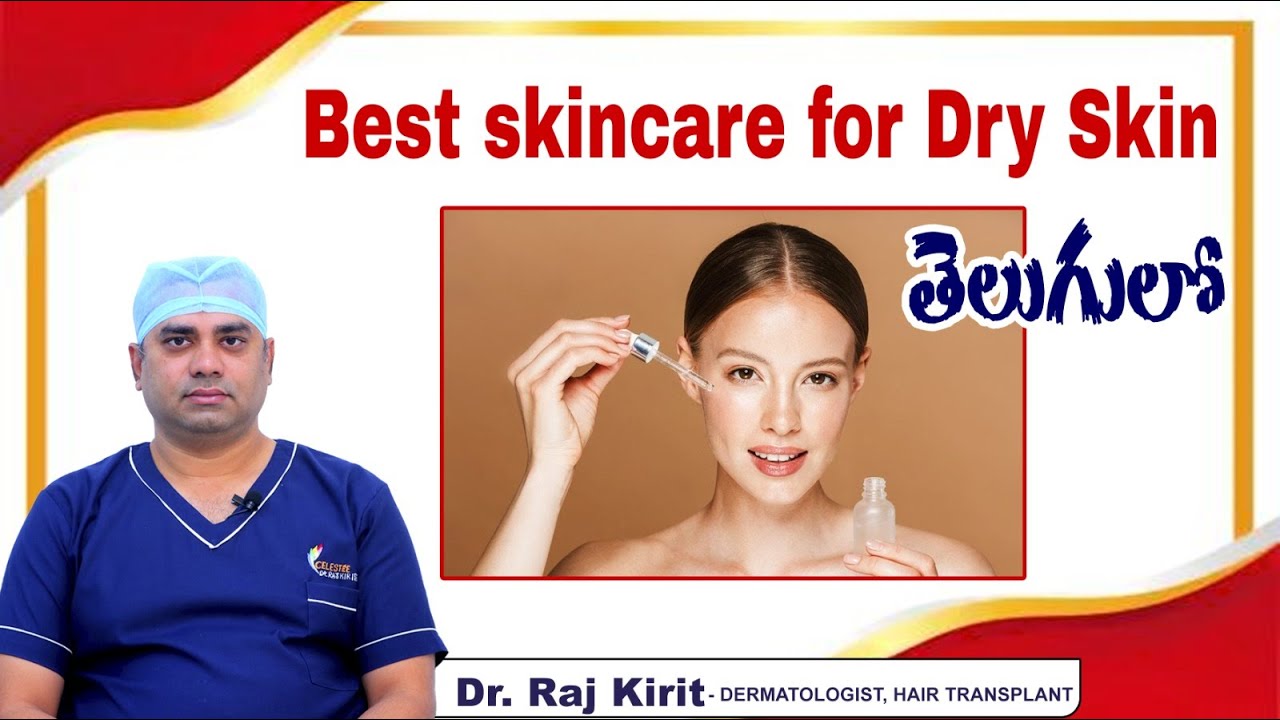 Best Skincare For Dry Skin & Pigmentation In Telugu || Dr Raj Kirit || Celestee Skin And Hair Clinic