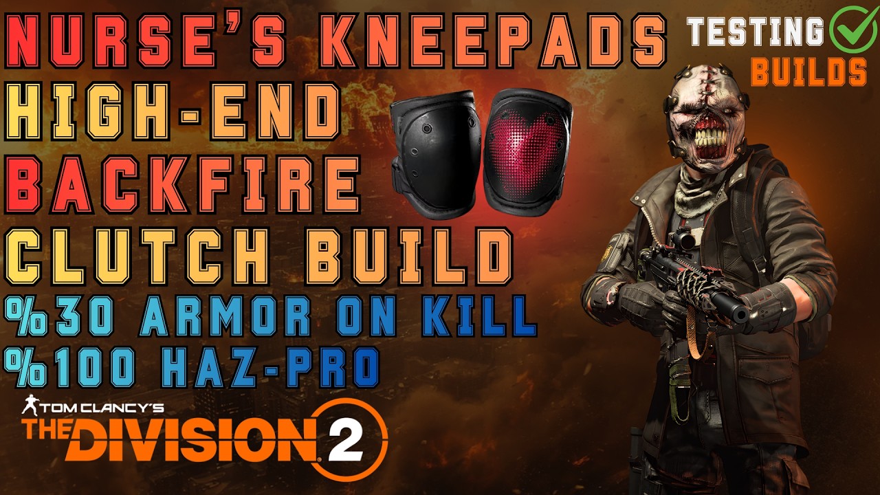 Nurse's Kneepads & Backfire High End HazPro DPS Clutch Build with Uzina Getica Set - The Division 2