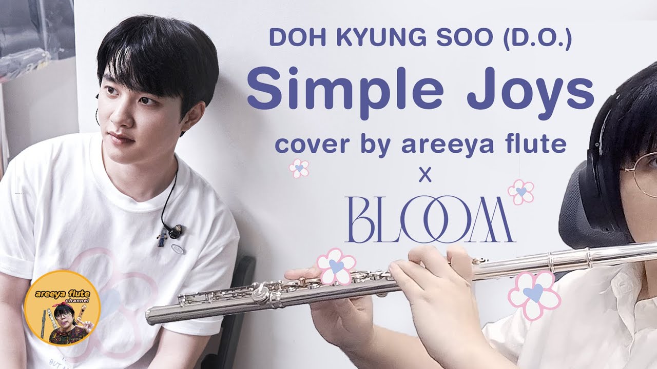 도경수 Doh Kyung Soo (D.O.) 'Simple Joys' Instrumental cover by areeya flute x BLOOM Compilation
