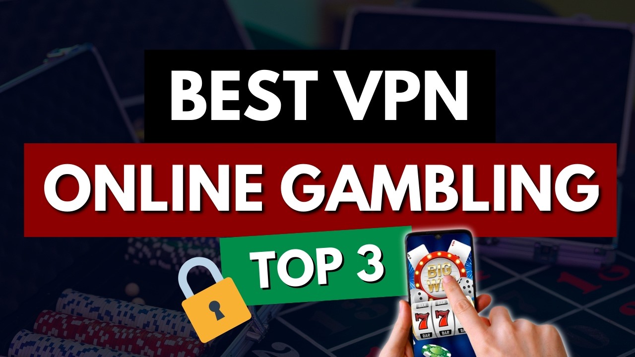 Best VPN for Online Gambling 🏆 Top 3 VPNs for Sports Betting & Casinos