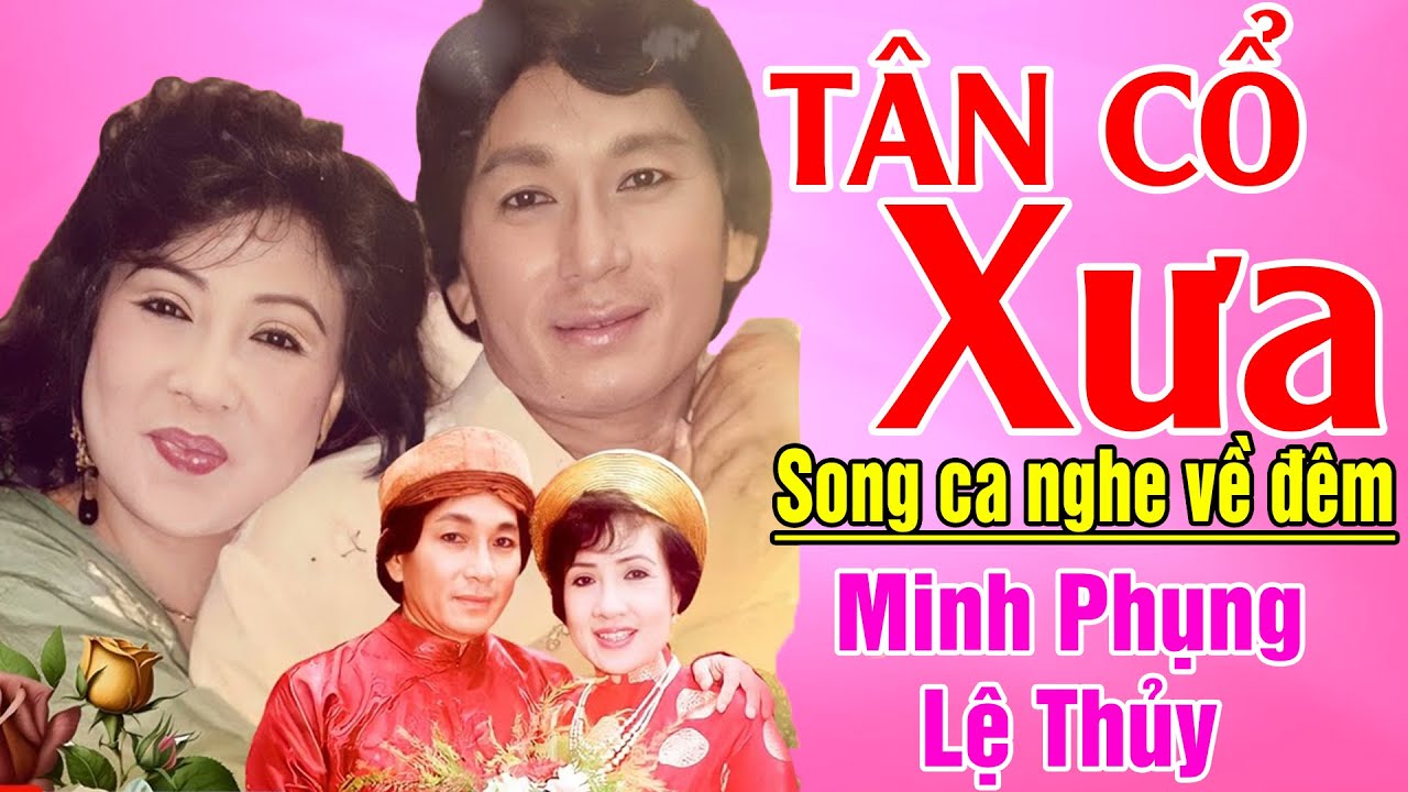 Tân Cổ Xưa 1975 - Tân Cổ Giao Duyên - Danh Ca Nổi Tiếng Minh Phụng, Lệ Thủy..Song Ca Nghe Về Đêm