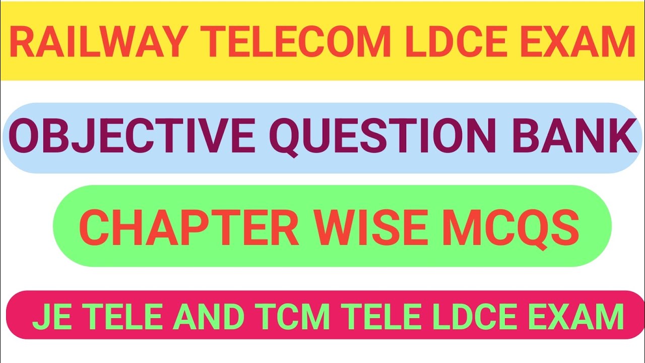 QUESTION BANK OF RAILWAY TELECOM DEPARTMENT FOR JE TELE LDCE EXAM AND TCM LDCE EXAM MCQ TYPES Quns.