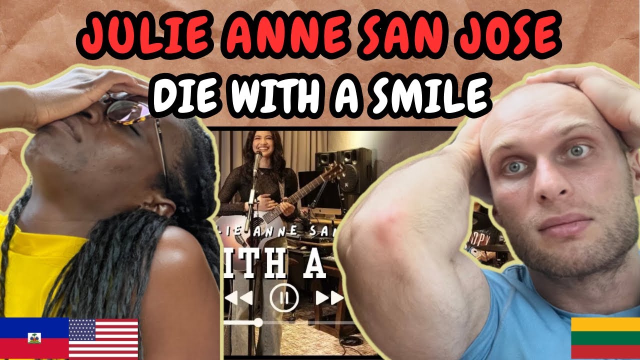 REACTION TO Julie Anne San Jose - Die With A Smile (Bruno Mars &Lady Gaga Cover) FIRST TIME WATCHING
