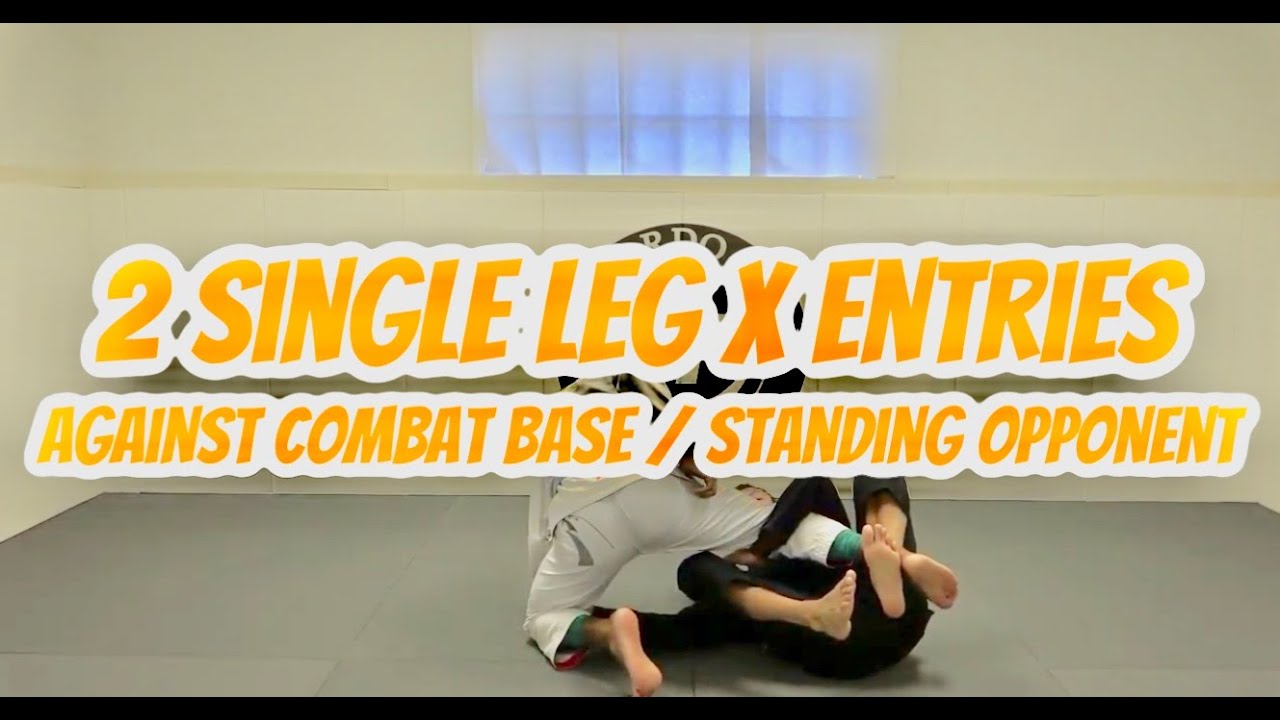 2 Single Leg X Entries Against Combat Base/Standing Opponent
