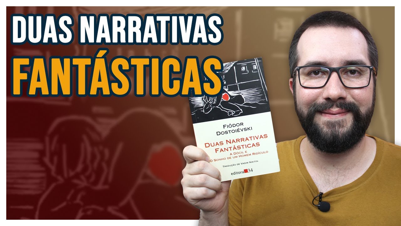 (RESENHA) DUAS NARRATIVAS FANTÁSTICAS: A Dócil e O Sonho de um Homem Ridículo, de Fiódor Dostoiévski