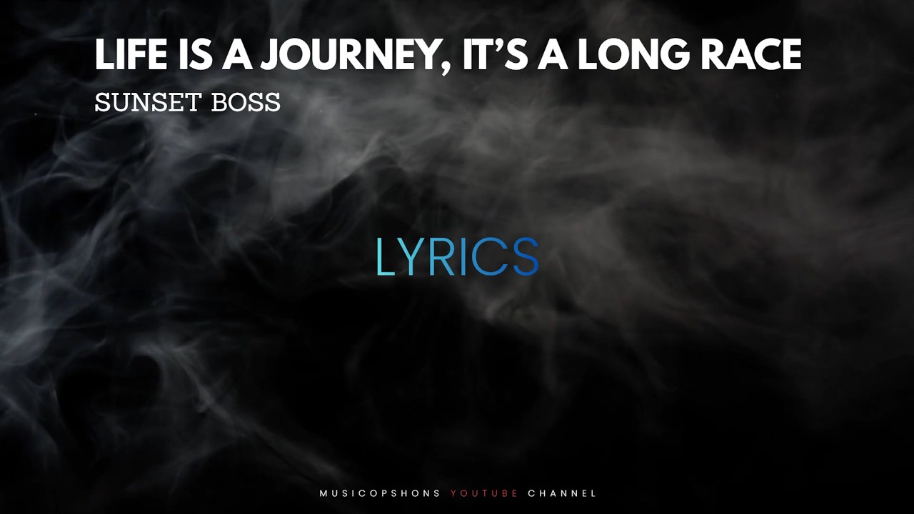 Life is A Journey, It's a Long Race by Sunset Boss (Lyric Video)