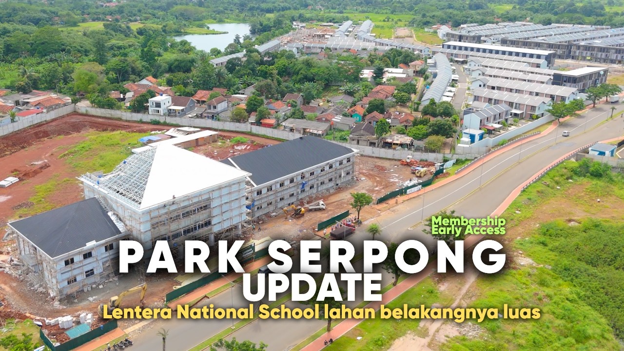 Park Serpong Update 27 Feb 2026 Part 1