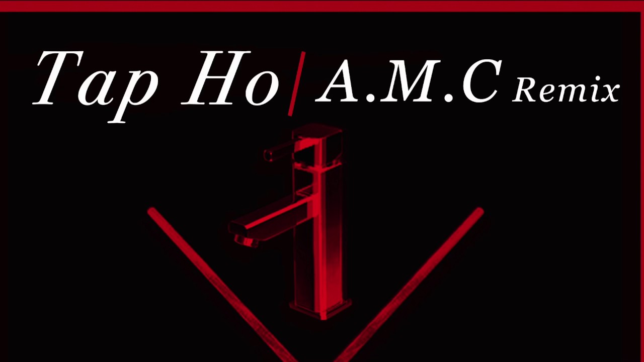 TC - Tap Ho (A.M.C Remix)