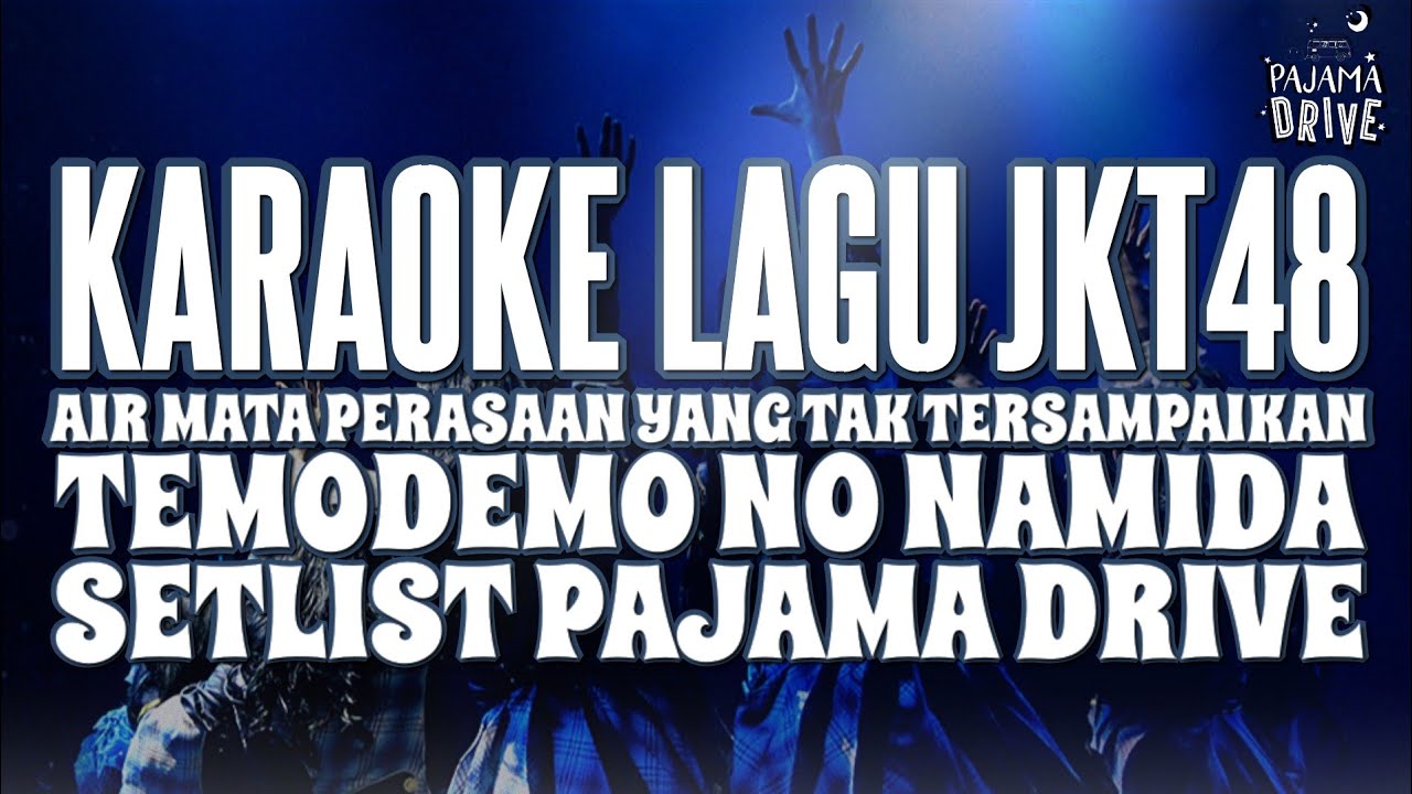 KARAOKE JKT48 - Air mata yang tak tersampaikan (Temodemo no Namida)